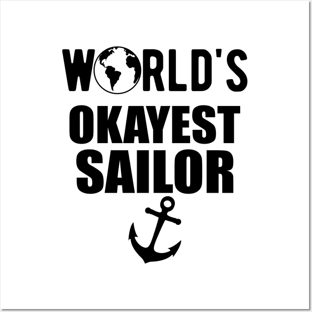 Sailor - World's Okayest Sailor Wall Art by KC Happy Shop